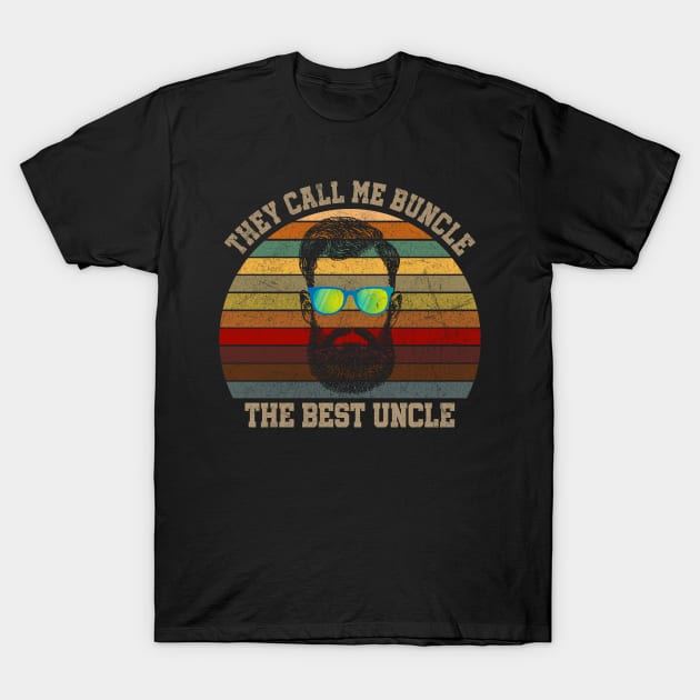 THEY CALL ME BUNCLE THE BEST UNCLE T-Shirt by VinitaHilliard